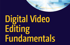 Digital Video Editing Fundamentals