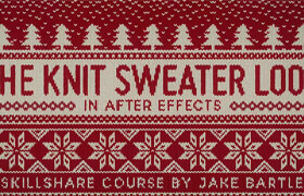 Skillshare - The Knit Sweater Look In After Effects - Jake Bartlett