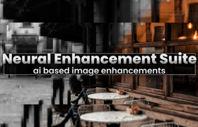 Neural Enhancement Suite - After Effects 基于AI的圖像增強插件