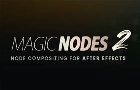 Magic Nodes - After Effects 節(jié)點(diǎn)式工作插件