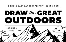 Draw the Great Outdoors! Doodle Easy Landscapes with Just a Pen (True EPUB) - book
