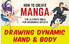 How to Create Manga Drawing Dynamic Hand & Body Movements The Ultimate Bible for Beginning Artists (EPUB, PDF) - book